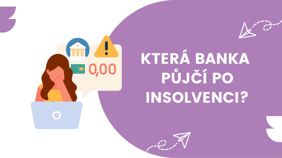 Která banka půjčí po insolvenci?