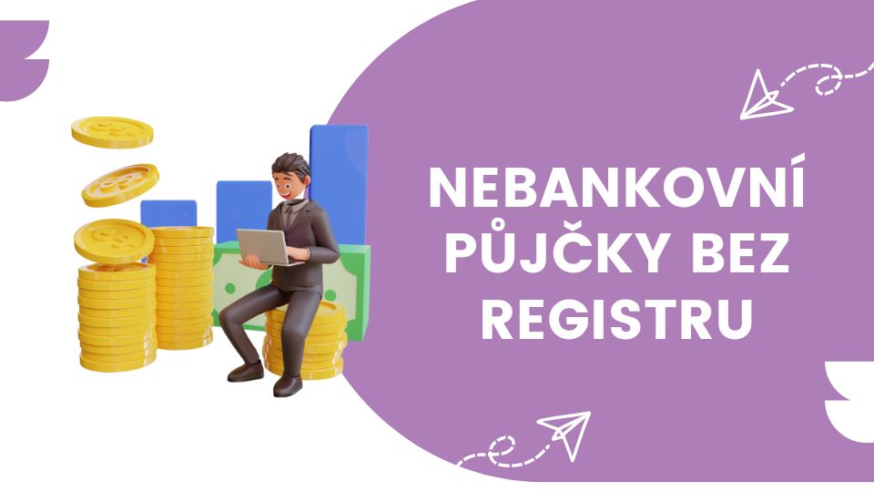 Nebankovní půjčky bez registru