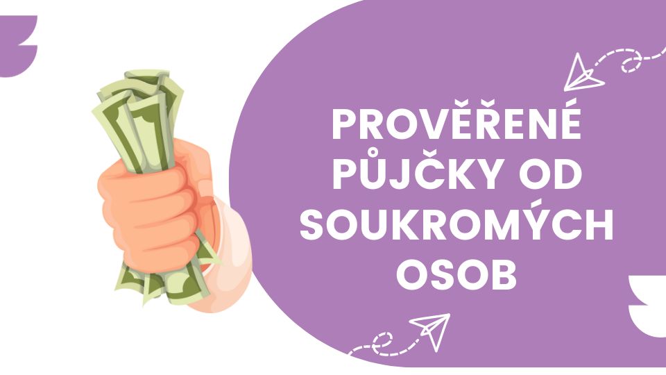 Prověřené půjčky od soukromých osob