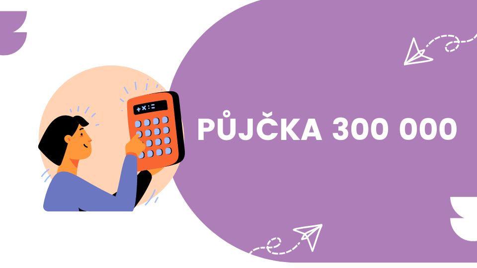 Půjčka 300 000