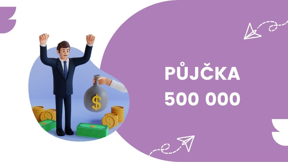 Půjčka 500 000